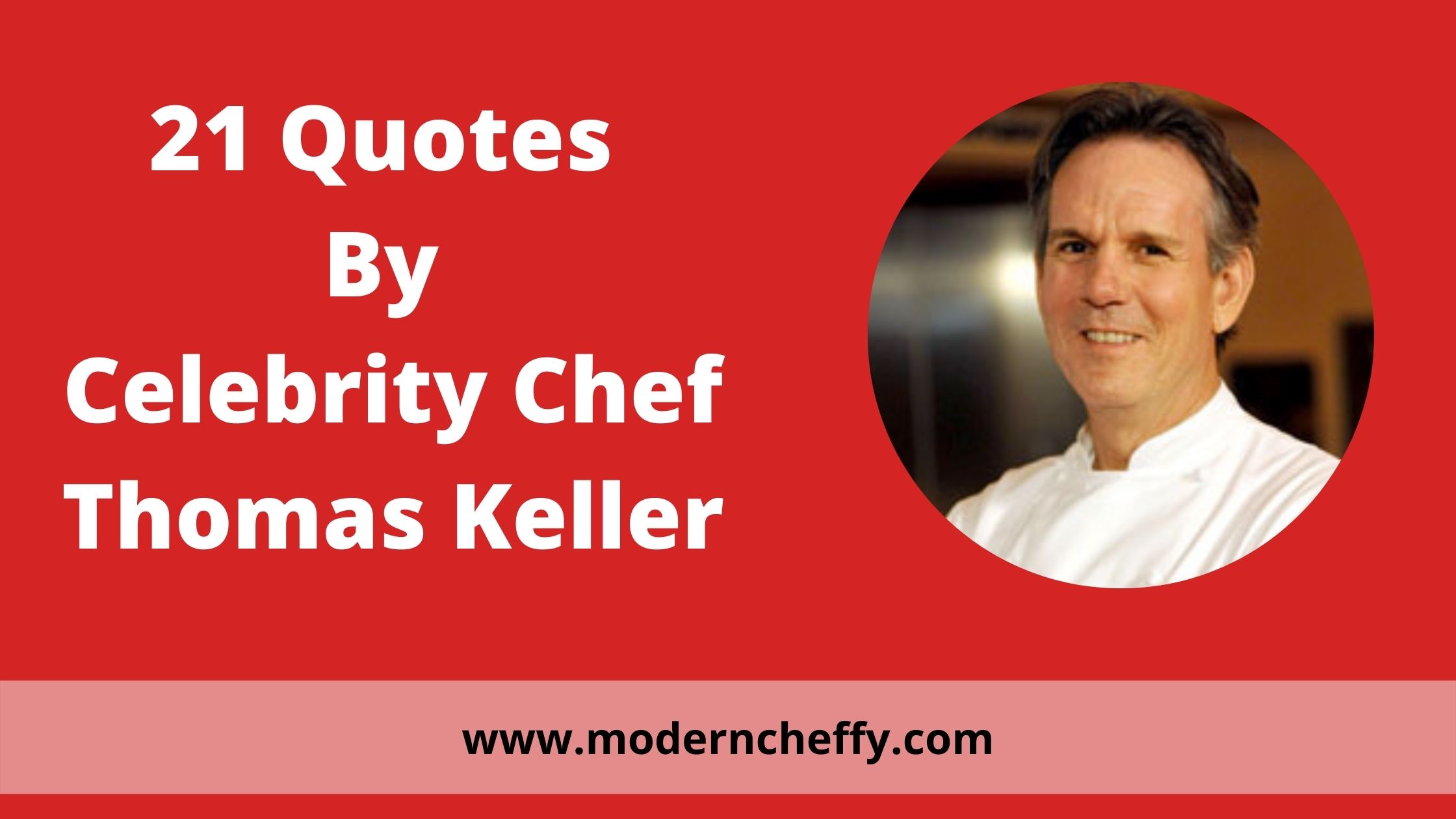 21 Quotes By Celebrity Chef Thomas Keller