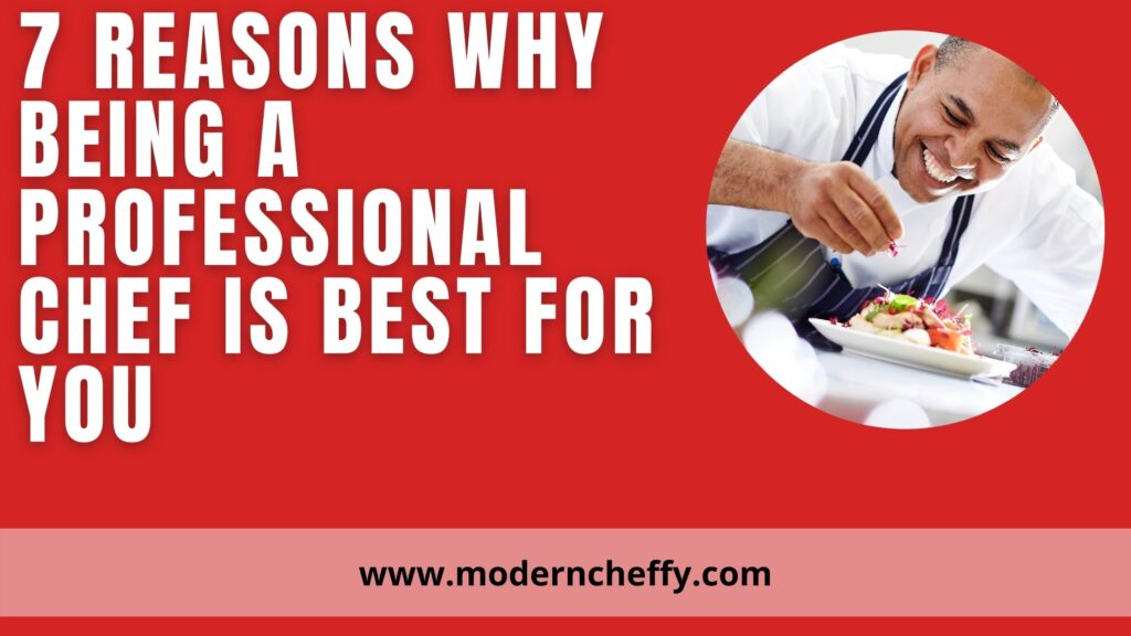 is-chef-a-good-career-7-reasons-why-its-best-for-you-moderncheffy