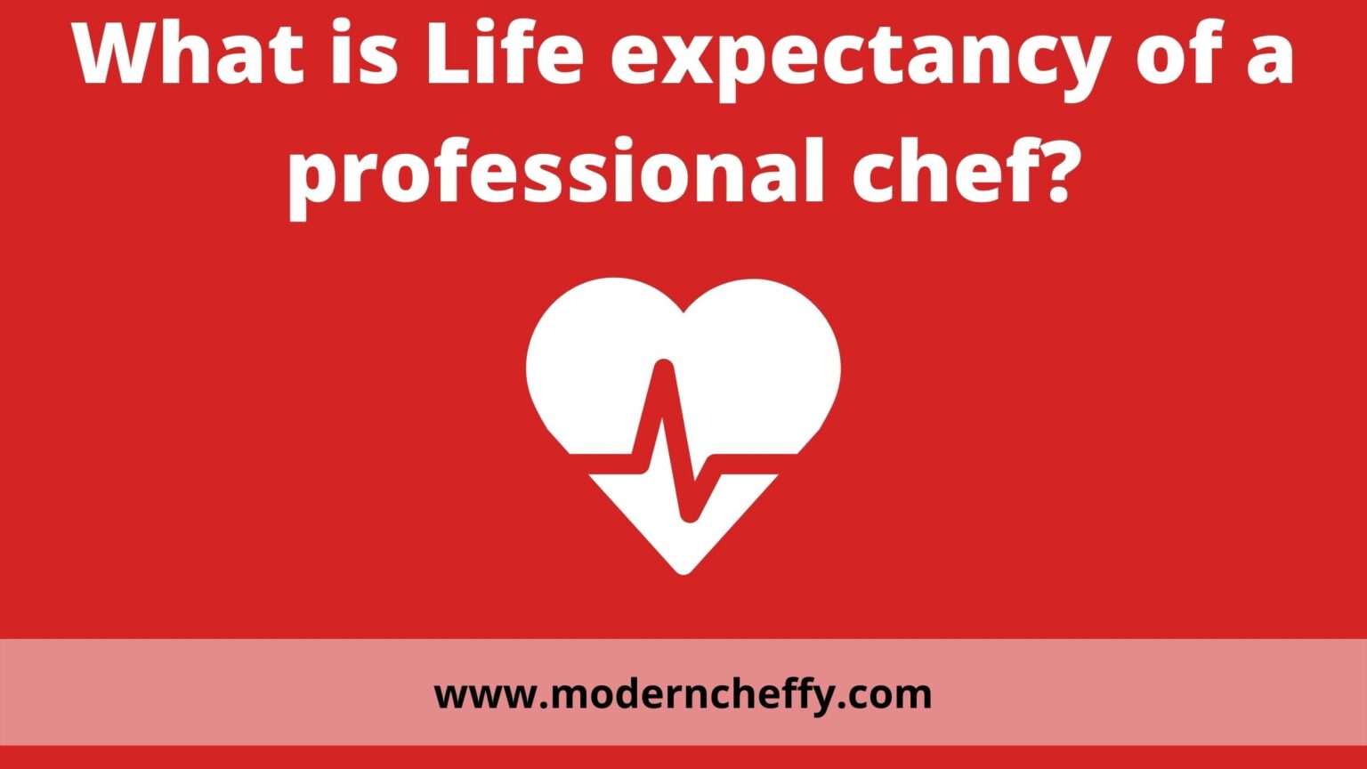 What is the average life expectancy of a chef? Moderncheffy